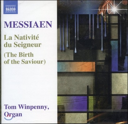 Tom Winpenny 메시앙: 구세주의 탄생 [오르간 연주집] (Messiaen: La Nativite du Seigneur)
