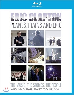 Eric Clapton - Planes, Trains and Eric 에릭 클랩튼 2014년 아시아 라이브 블루레이