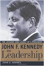 John F. Kennedy On Leadership (Hardcover) - The Lessons And Legacy Of A President 