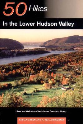 50 Hikes in the Lower Hudson Valley: Hikes and Walks from Westchester County to Albany