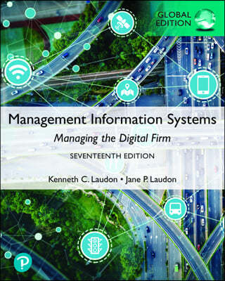 Management Information Systems: Managing the Digital Firm, 17/e (GE)
