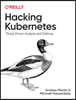 Hacking Kubernetes: Threat-Driven Analysis and Defense