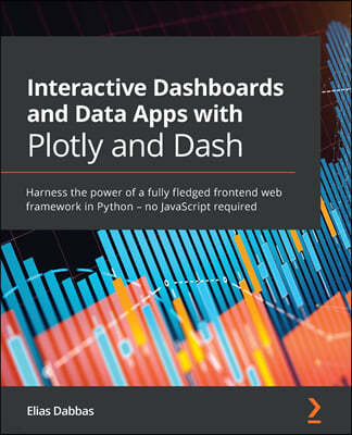 Interactive Dashboards and Data Apps with Plotly and Dash
