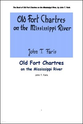 미국 미시시피강의 오래된 샤르트르 요새.The Book of Old Fort Chartres on the Mississippi River, by John T. Faris