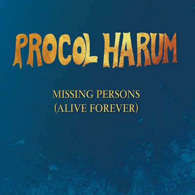 Procol Harum (프로콜 하룸) - Missing Persons (Alive Forever) 
