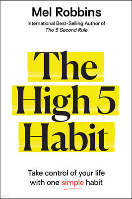 The High 5 Habit: Take Control of Your Life with One Simple Habit