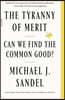 The Tyranny of Merit: Can We Find the Common Good?