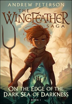 Wingfeather Saga #1 : On the Edge of the Dark Sea of Darkness