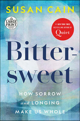 Bittersweet: How Sorrow and Longing Make Us Whole