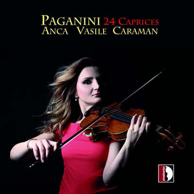 Vasile Anca Caraman 파가니니: 24개의 광시곡 (Paganini: 24 Caprices for Solo Violin Op.1, MS 25) 