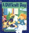 A Difficult Day