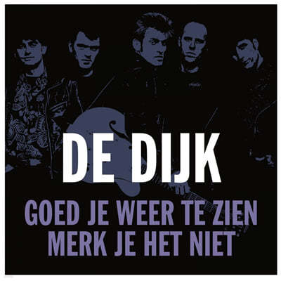 De Dijk (더 디크) - Goed Je Weer Te Zien / Merk Je Het Niet [투명 컬러 7인치 싱글 Vinyl]