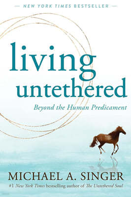 Living Untethered: Beyond the Human Predicament
