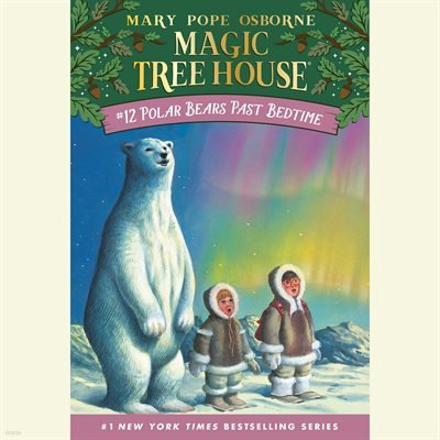 Polar Bears Past Bedtime (Magic Tree House 매직트리하우스)