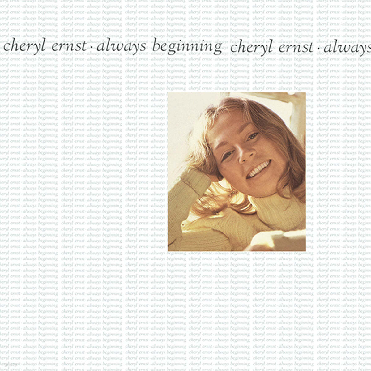 Cheryl Ernst (체릴 언스트) - Always Beginning 