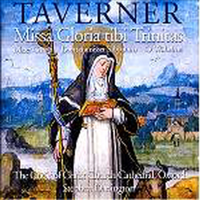 태버너 : 6성부 미사 ‘성삼위께 영광을', 모테트 ‘그리스도의 어머니', ‘안식일이 지났을 때', ‘오 윌리엄'과 단성가 안티폰 (Taverner : Missa Gloria tibi Trinitas)(CD) - Christ Church Cathedral Choir