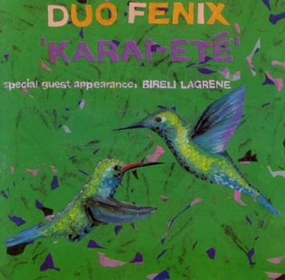 Duo Fenix  Special Guest Apperance -  Bireli Lagrene - Karai Ete(독일발매)