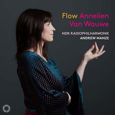 Annelien van Wauwe 모차르트 / 헨더리크스: 클라리넷 협주곡집 (Mozart / Henderickx: Clarinet Concertos - Flow)