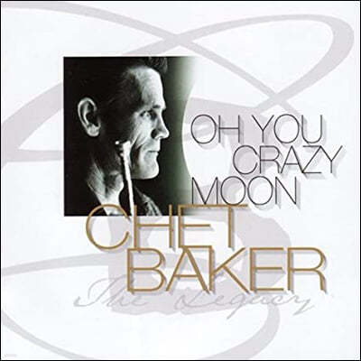 Chet Baker (쳇 베이커) - Oh You Crazy Moon 