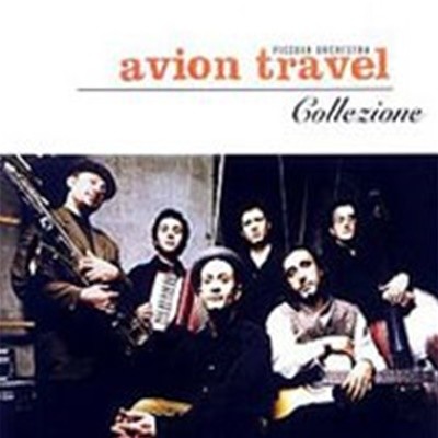 Piccola Orchestra Avion Travel / Collezione (수입)