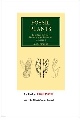 화석 식물 제1권.The Book of Fossil Plants Vol. I, by Albert Charles Seward