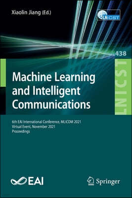 Machine Learning and Intelligent Communications: 6th EAI International Conference, MLICOM 2021, Virtual Event, November 2021, Proceedings