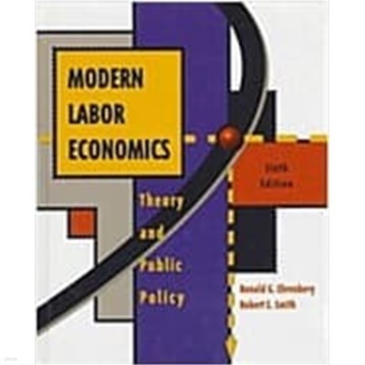 Modern Labor Economics: Theory Public Policy (Addison-Wesley Series in Economics) (Hardcover, 6th) 