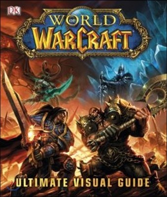World of Warcraft: Ultimate Visual Guide 
