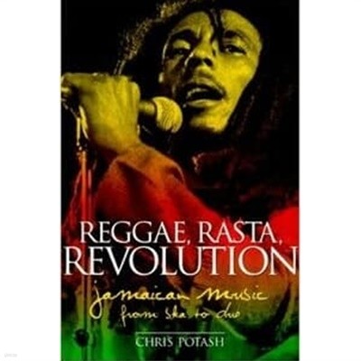 Reggae, Rasta, Revolution: Jamaican Music from Ska to Dub
