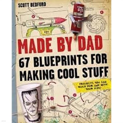 Made by Dad : 67 Blueprints for Making Cool Stuff(Paperback)