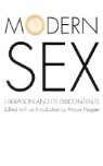 Modern Sex: Liberation and Its Discontents
