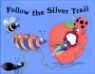 Follow the Silver Trail
