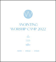 어노인팅 예배 캠프 2022 (ANOINTING WORSHIP CAMP 2022)