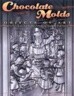Chocolate Molds: Objects of Art Identification & Value Guide