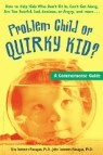 Problem Child or Quirky Kid?: A Commonsense Guide for Parents