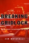 Breaking Gridlock: Moving Toward Transportation That Works
