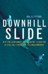 Downhill Slide: Why the Corporate Ski Industry Is Bad for Skiing, Ski Towns, and the Environment