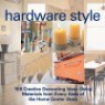 Hardware Style: 100 Creative Decorating Ideas Using Materials from Every Aisle of the Home Center St