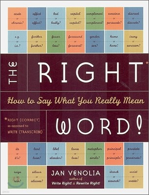 The Right Word! : How to Say What You Really Mean