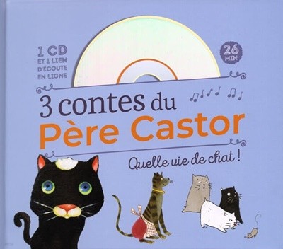 3 Contes Quelle vie de chat (+CD)