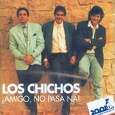 Los Chichos / Amigo, No Pasa Na! (수입)