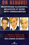 Oh Behave!: Reinforcing Successful Behaviors at Work and Home with Consequences