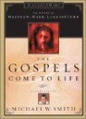 The Gospels Come to Life
