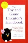 The Toy and Game Inventor's Handbook: Everything You Need to Know to Pitch, License, and Cash-In on