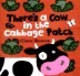 There's a Cow in the Cabbage Patch                                                                  