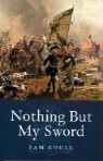 'Nothing But My Sword': The Life of James Keith