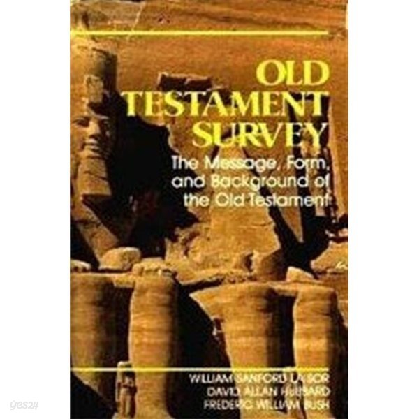 Old Testament Survey The Message Form And Background Of The Old