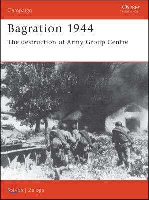 Bagration 1944: The Destruction of Army Group Centre