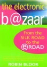 The Electronic Bazaar: From the Silk Road to the E-Road