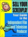 Sell Your Screenplay: Your Guide to the Independent Film and Television Producer